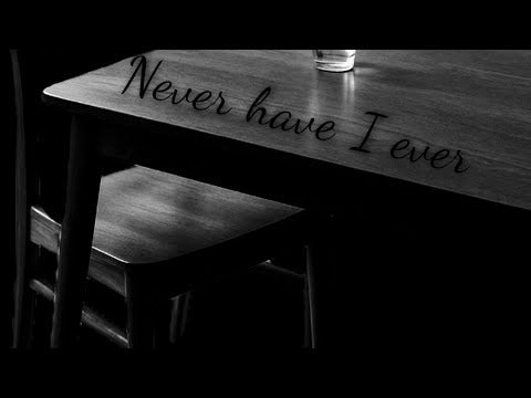 Never Have I Ever